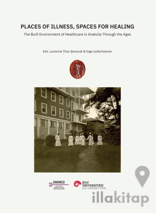 Places of Illness, Spaces for Healing