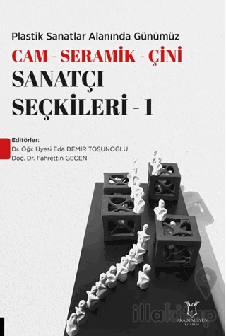 Plastik Sanatlar Alanında Günümüz -Cam- Seramik-Çini Sanatçı Seçkileri