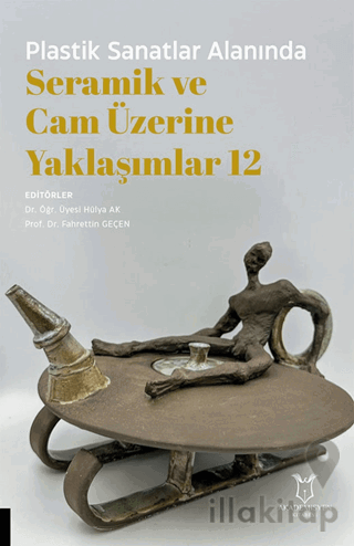 Plastik Sanatlar Alanında Seramik ve Cam Üzerine Yaklaşımlar 12