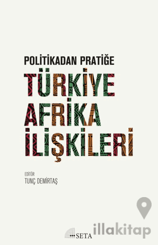 Politikadan Pratiğe Türkiye - Afrika İlişkileri