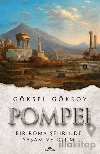 Pompei Bir Roma Şehrinde Yaşam ve Ölüm