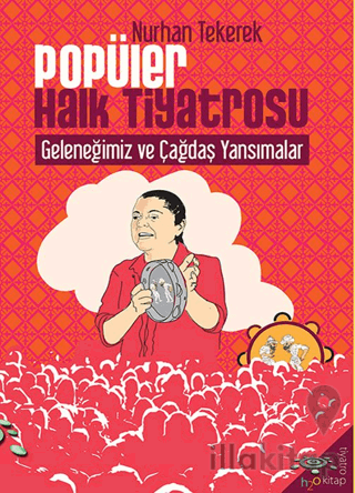 Popüler Halk Tiyatrosu Geleneğimiz ve Çağdaş Yansımalar