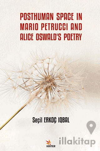 Posthuman Space In Marıo Petruccı And Alıce Oswald’s Poetry