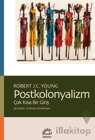 Postkolonyalizm - Çok Kısa Bir Giriş