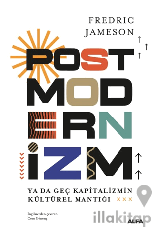 Postmodernizm Ya Da Geç Kapitalizmin Kültürel Mantığı