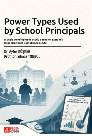 Power Types Used by School Principals: A Scale Development Study Based