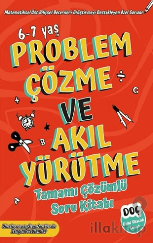 Problem Çözme ve Akıl Yürütme Tamamı Çözümlü Soru Kitabı 6-7 Yaş