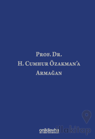 Prof. Dr. H. Cumhur Özakman'a Armağan