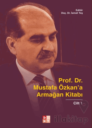 Prof. Dr. Mustafa Özkan’a Armağan Kitabı - 1