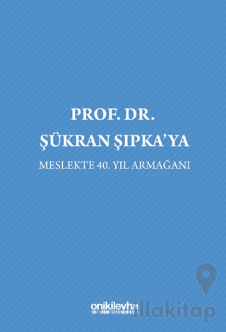 Prof. Dr. Şükran Şıpka'ya Meslekte 40. Yıl Armağanı