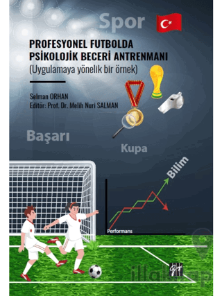 Profesyonel Futbolda Psikolojik Beceri Antrenmanı (Uygulamaya Yönelik Bir Örnek)