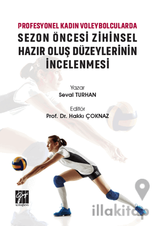 Profesyonel Kadın Voleybolcularda Sezon Öncesi Zihinsel Hazır Oluş Düzeylerinin İncelenmesi
