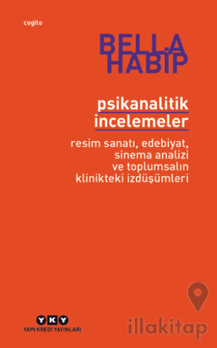 Psikanalitik İncelemeler - Resim Sanatı, Edebiyat, Sinema Analizi ve Toplumsalın Klinikteki İzdüşümleri