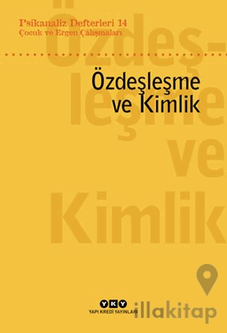 Psikanaliz Defterleri 14: Çocuk ve Ergen Çalışmaları – Özdeşleme ve Ki
