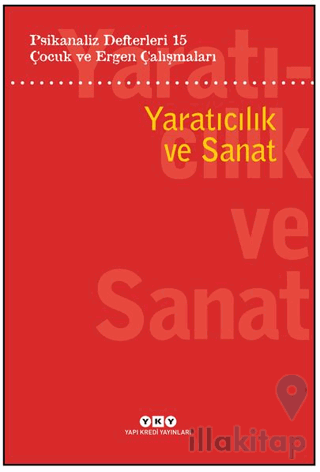 Psikanaliz Defterleri 15: Çocuk Ve Ergen Çalışmaları Yaratıcılık ve Sanat