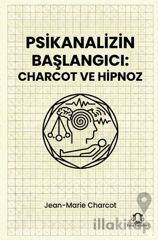 Psikanalizin Başlangıcı: Charcot ve Hipnoz
