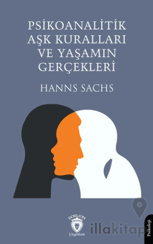Psikoanalitik Aşk Kuralları ve Yaşamın Gerçekleri Psikoanalizin Felsefi Temeli
