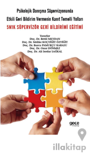 Psikolojik Danışma Süpervizyonunda Etkili Geri Bildirim Vermenin Kanıt Temelli Yolları
