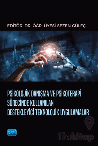 Psikolojik Danışma ve Psikoterapi Sürecinde Kullanılan Destekleyici Teknolojik Uygulamalar