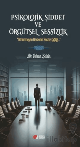 Psikolojik Şiddet ve Örgütsel Sessizlik