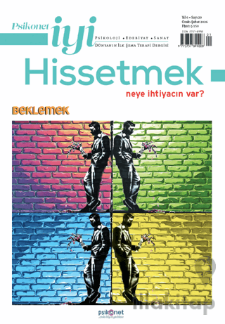 Psikonet İyi Hissetmek Sayı: 29 - Neye İhtiyacın Var? Beklemek