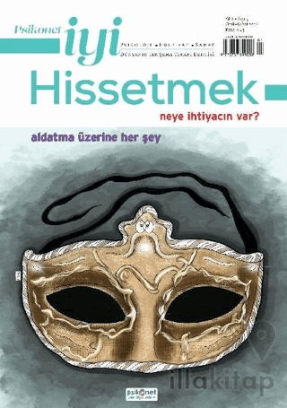 Psikonet İyi Hissetmek Sayı: 5 - Neye İhtiyacın Var? Aldatma Üzerine Her Şey