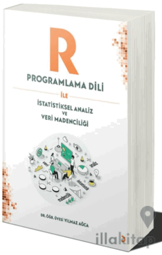 R Programlama Dili ile İstatistiksel Analiz ve Veri Madenciliği