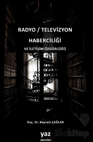 Radyo / Televizyon Haberciliği ve İletişim Özgürlüğü