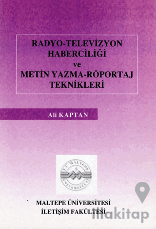 Radyo Televizyon Haberciliği ve Metin Yazma Röportaj Teknikleri