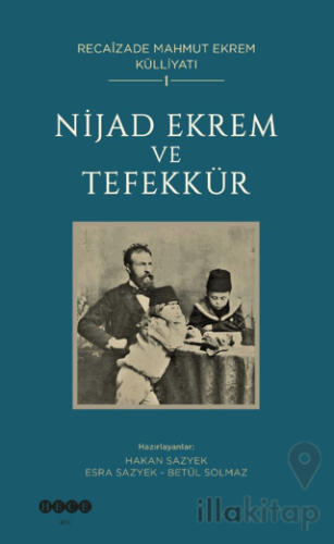 Recaîzade Mahmut Ekrem Külliyatı-1/ Nijad Ekrem ve Tefekkür