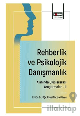 Rehberlik ve Psikolojik Danışmanlık Alanında Uluslararası Araştırmalar - II