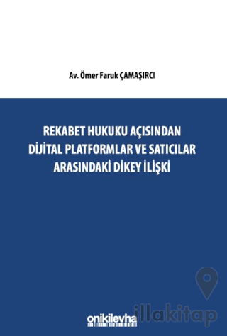 Rekabet Hukuku Açısından Dijital Platformlar Ve Satıcılar Arasındaki Dikey İlişki