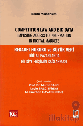 Rekabet Hukuku ve Büyük Veri Dijital Pazarlarda Bilgiye Erişimin Sağlanması