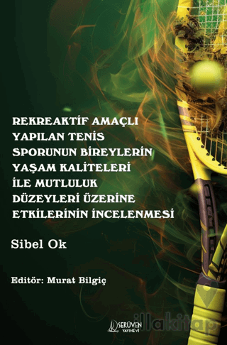 Rekreaktif Amaçlı Yapılan Tenis Sporunun Bireylerin Yaşam Kaliteleri İ