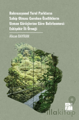 Rekreasyonel Yerel Parkların Sahip Olması Gereken Özelliklerin Uzman Görüşlerine Göre Belirlenmesi: Eskişehir İli Örneği