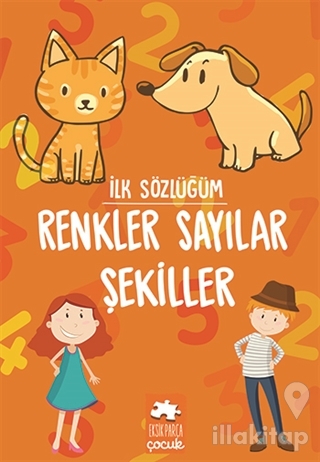 Renkler Sayılar Şekiller - İlk Sözlüğüm
