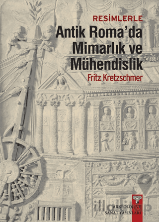 Resimlerle Antik Roma'da Mimarlık ve Mühendislik