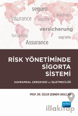 Risk Yönetiminde Sigorta Sistemi - Kavramsal Çerçevesi Ve İşletmeciliği