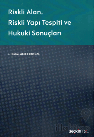 Riskli Alan - Riskli Yapı Tespiti ve Hukuki Sonuçları