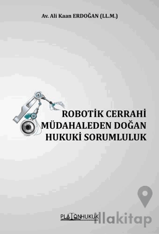 Robotik Cerrahi Müdahaleden Doğan Hukuki Sorumluluk