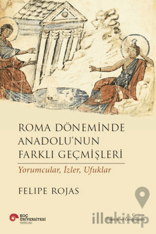 Roma Döneminde Anadolu'nun Farklı Geçmişleri