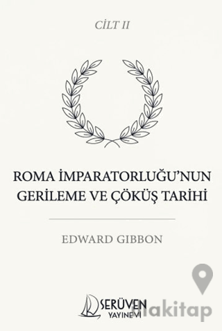 Roma İmparatorluğu’nun Gerileme ve Çöküş Tarihi İkinci Cilt