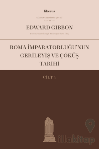 Roma İmparatorluğu’nun Gerileyiş ve Çöküş Tarihi (Cilt 4)