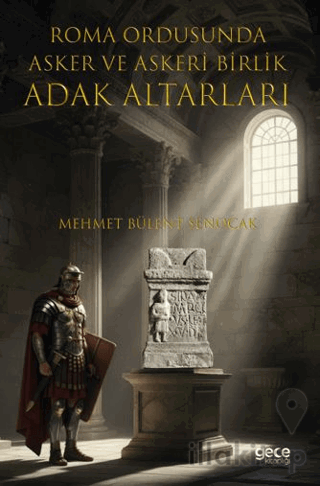 Roma Ordusuna Asker ve Askeri Birlik Adak Altarları