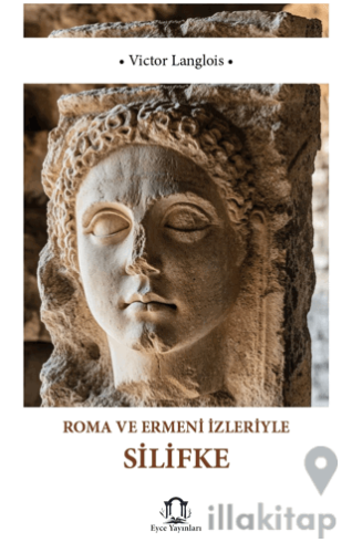 Roma ve Ermeni İzleriyle Silifke
