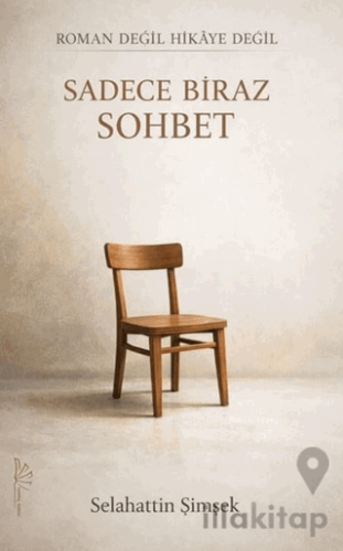Roman Değil Hikaye Değil Sadece Biraz Sohbet