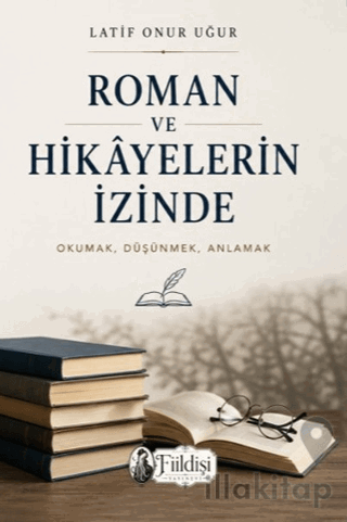 Roman ve Hikâyelerin İzinde