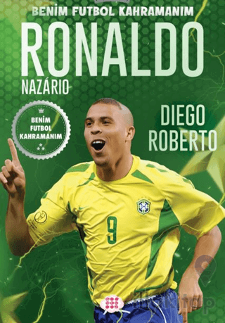 Ronaldo Nazario – Benim Futbol Kahramanım