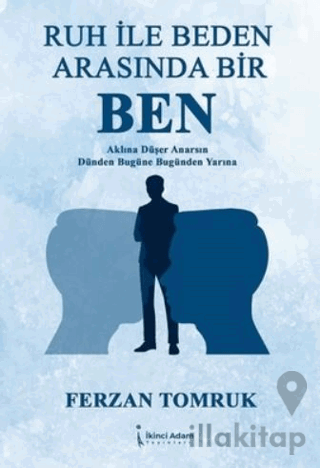 Ruh ile Beden Arasında Bir Ben