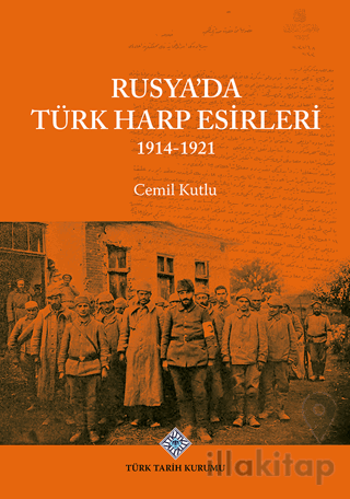 Rusya'da Türk Harp Esirleri 1914-1921